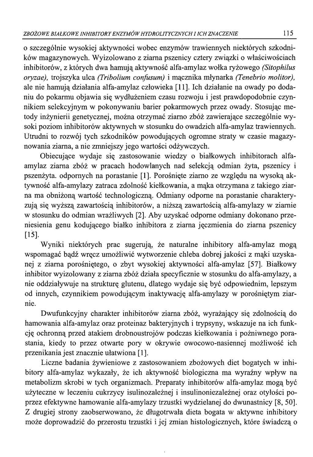 ZBOŻOWE BIAŁKOWE INHIBITORY ENZYMÓW HYDROLITYCZNYCHI ICH ZNACZENIE 115 o szczególnie wysokiej aktywności wobec enzymów trawiennych niektórych szkodników magazynowych.