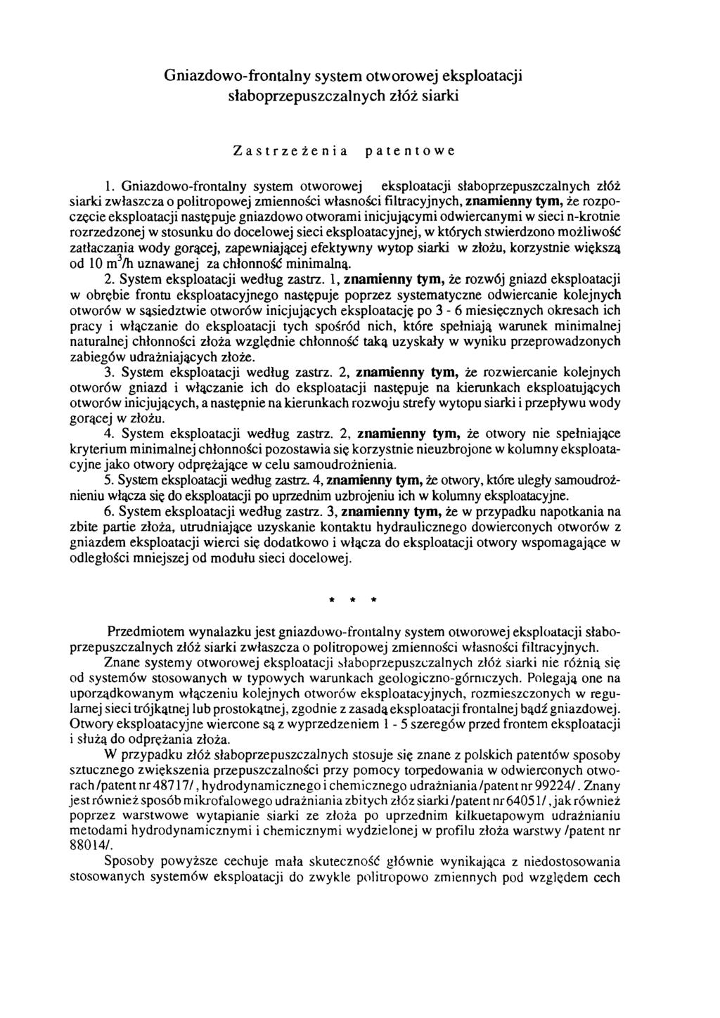 Gniazdowo-frontalny system otworowej eksploatacji słaboprzepuszczalnych złóż siarki Zastrzeżenia patentowe 1.