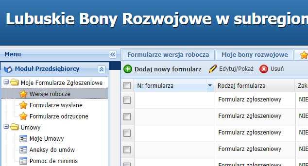 1. Dodawanie nowego formularza zgłoszeniowego W celu dodania nowego formularza zgłoszeniowego w Module Przedsiębiorcy w zakładce Wersje robocze należy kliknąć przycisk Dodaj nowy formularz. Rysunek 8.