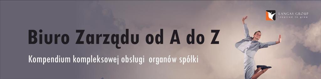 Szanowni Państwo Obsługa organów spółki wymaga jednolitych, przejrzystych i transparentnych zasad postępowania, zarówno pod względem komunikacji, jak i zgodności z kodeksowymi, umownymi i statusowymi