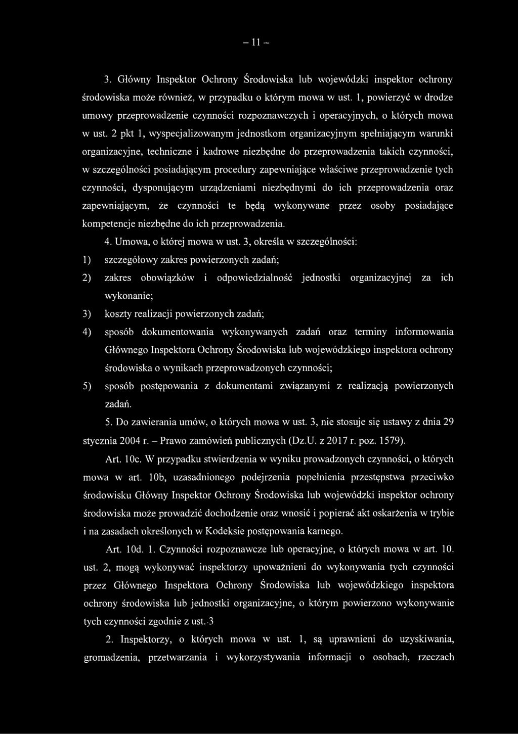 2 pkt 1, wyspecjalizowanym jednostkom organizacyjnym spełniającym warunki organizacyjne, techniczne i kadrowe niezbędne do przeprowadzenia takich czynności, w szczególności posiadającym procedury