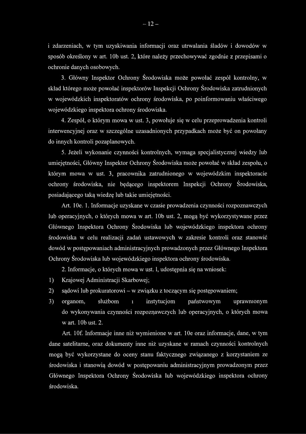 po poinformowaniu właściwego wojewódzkiego inspektora ochrony środowiska. 4. Zespół, o którym mowa w ust.
