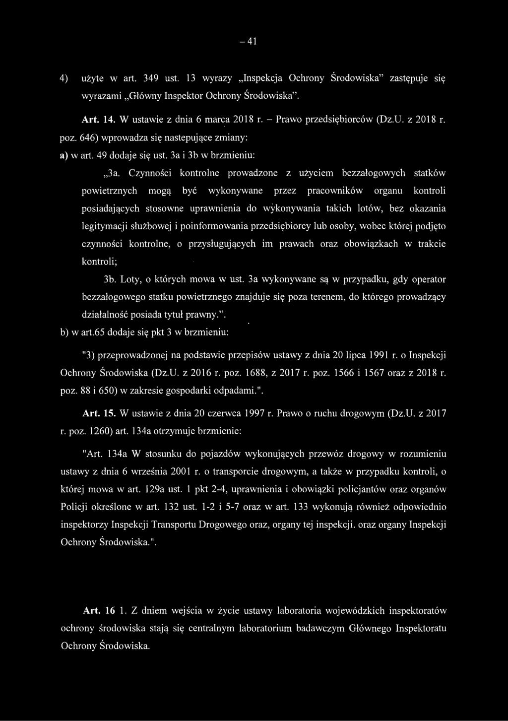 Czynności kontrolne prowadzone z użyciem bezzałogowych statków powietrznych mogą być wykonywane przez pracowników organu kontroli posiadających stosowne uprawnienia do wykonywania takich lotów, bez