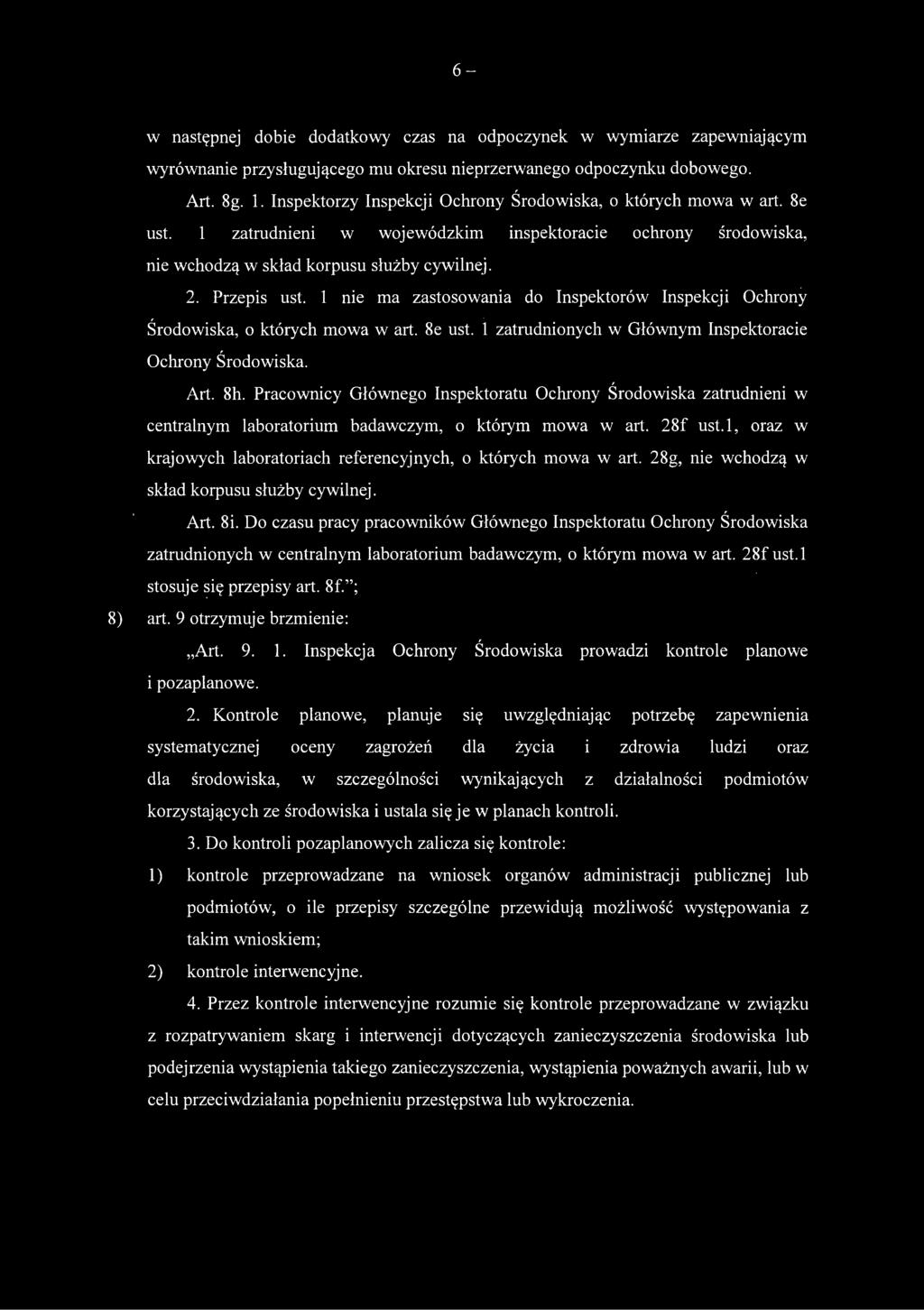 1 nie ma zastosowania do Inspektorów Inspekcji Ochrony Środowiska, o których mowa w art. 8e ust. 1 zatrudnionych w Głównym Inspektoracie Ochrony Środowiska. Art. 8h.