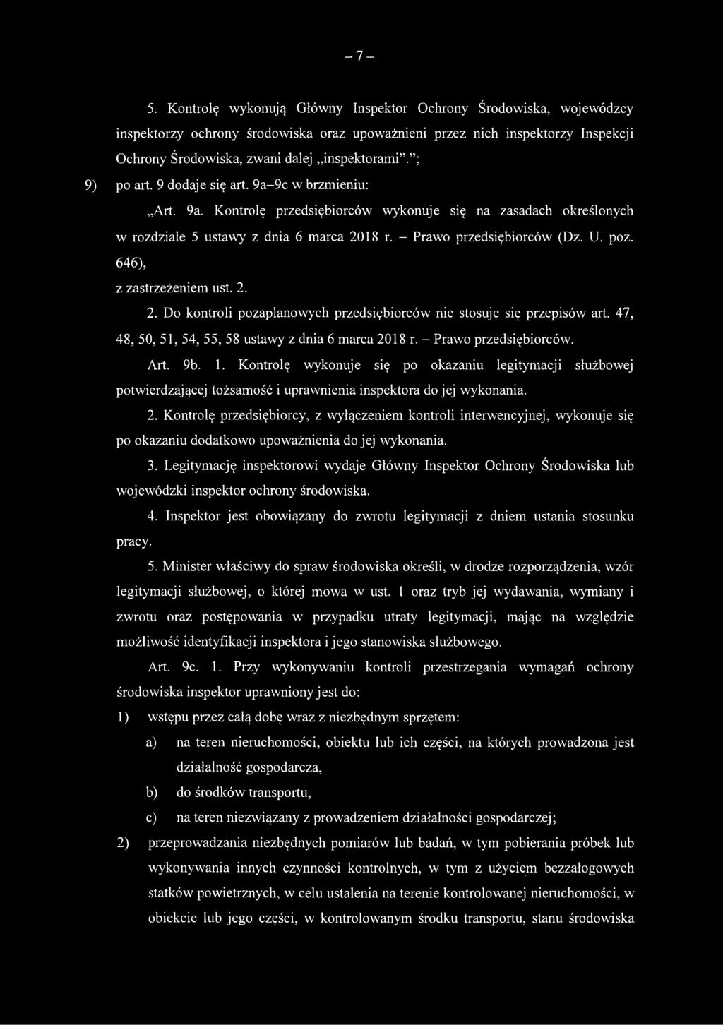 poz. 646), z zastrzeżeniem ust. 2. 2. Do kontroli pozaplanowych przedsiębiorców nie stosuje się przepisów art. 47, 48, 50, 51, 54, 55, 58 ustawy z dnia 6 marca 2018 r. - Prawo przedsiębiorców. Art.