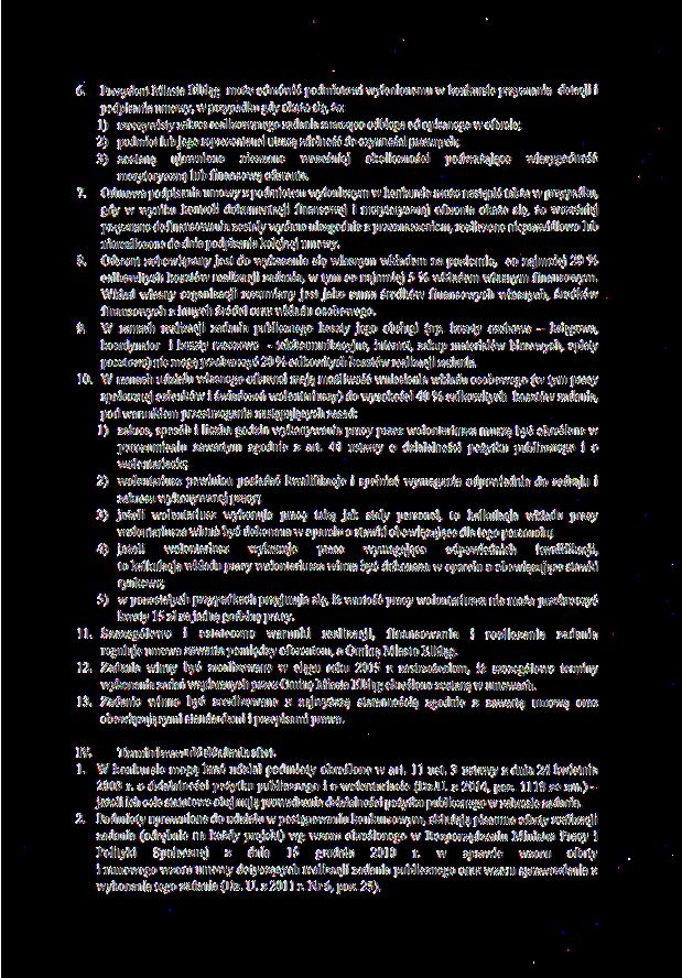 6. Prezydent Miasla lilblag może odmówić podmiotowi wyłonionemu vv konkursie przyznania dotacji i podpisania umowy u prz\padku gd> okaże się.