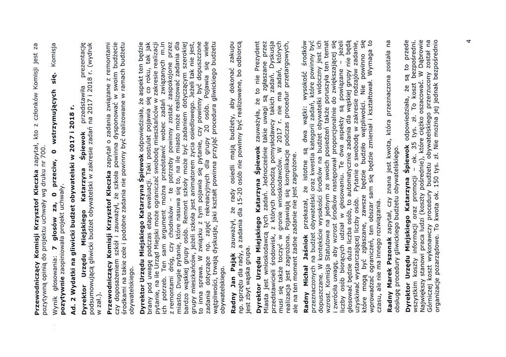pozytywną opinią do projektu uchwały wg druku nr 700. Ad. 2 Wydatki na gliwicki budżet obywatelski w 2017 i 2018 r.