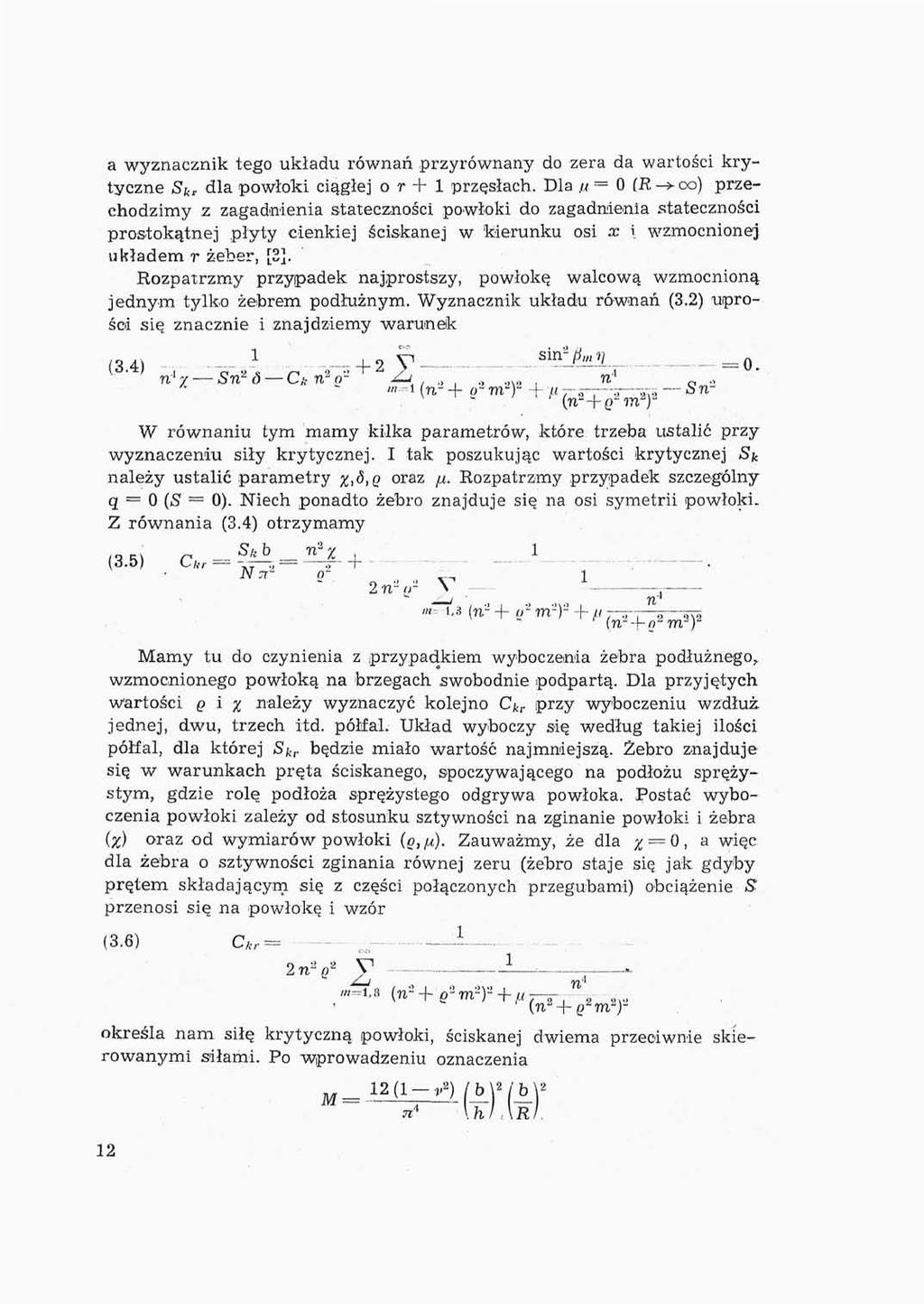 a wyznacznik tego układu równań przyrównany do zera da wartości krytyczne S k r dla powłoki ciągłej o r + 1 przęsłach.