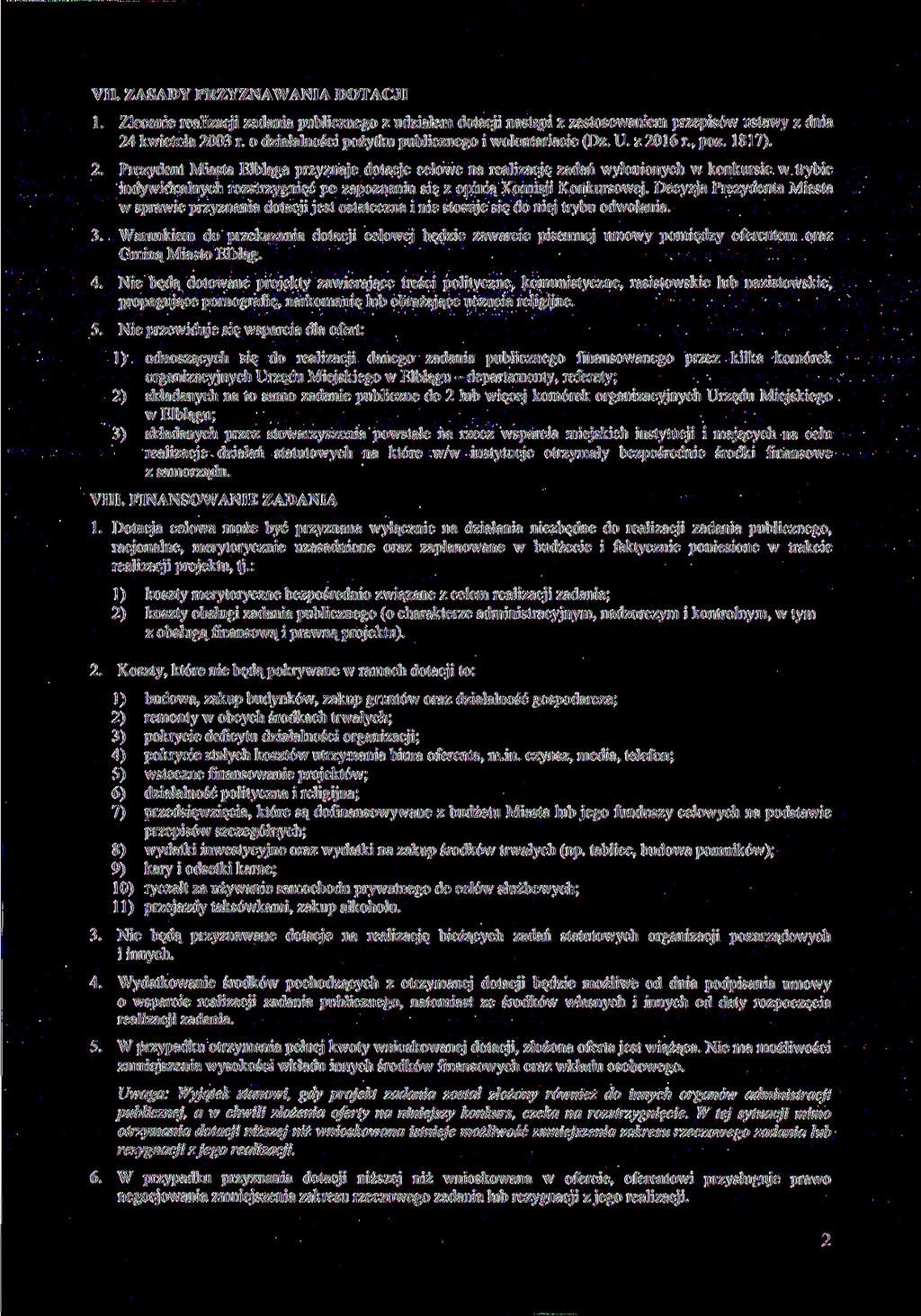 VII. ZASADY PRZYZNAWANIA DOTACJI Zlecenie realizacji zadania publicznego z udziałem dotacji nastąpi z zastosowaniem przepisów ustawy z dnia 24 kwietnia 2003 r.