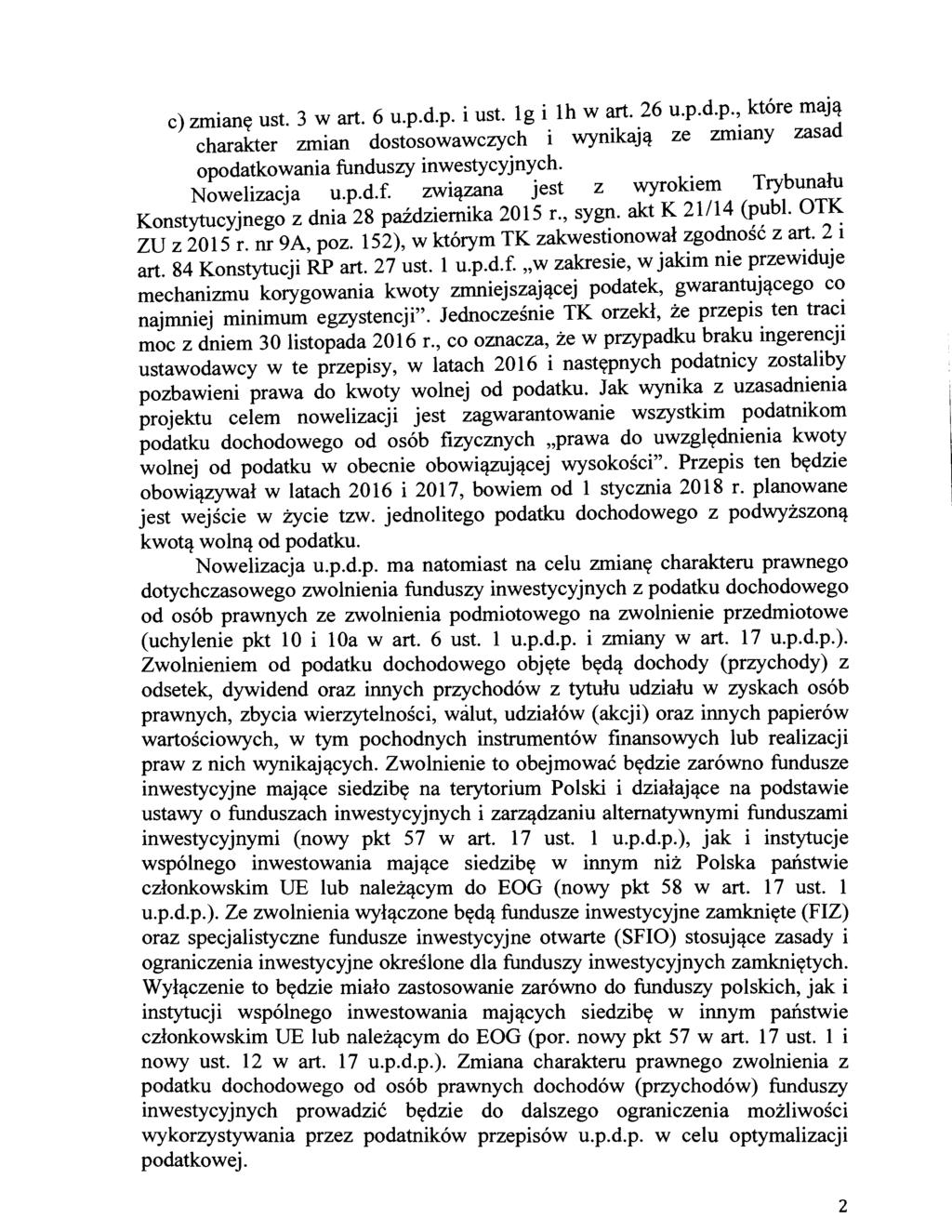 c) zmianę ust. 3 wart. 6 u.p.d.p. i ust. l g i.lh w~ _26 u.p.d.p.: które mają charakter zmian dostosowawczych 1 wymkają ze zmtany zasad opodatkowania fu
