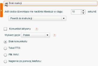 którym może zostać odtworzony określony komunikat oraz będzie miała miejsce dowolna akcja wybrana z listy rozwijalnej, czyli jedna z opcji: Powrót do instrukcji. Rozłącz.
