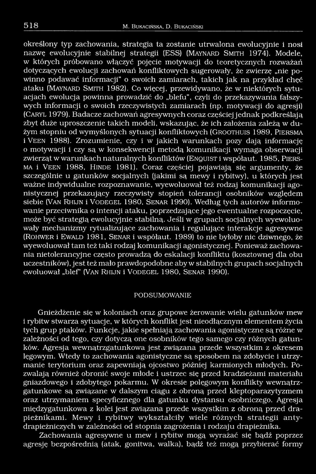 takich jak na przykład chęć ataku (M a y n a r d S m it h 1982).