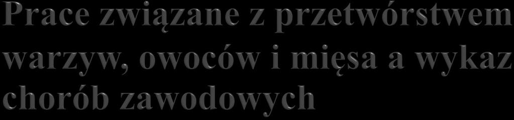 pozycja 1 Zatrucia ostre albo przewlekłe lub ich następstwa wywołane przez substancje chemiczne pozycja 18 Choroby skóry: 1) alergiczne kontaktowe zapalenie skóry; 2) kontaktowe zapaleni skóry z