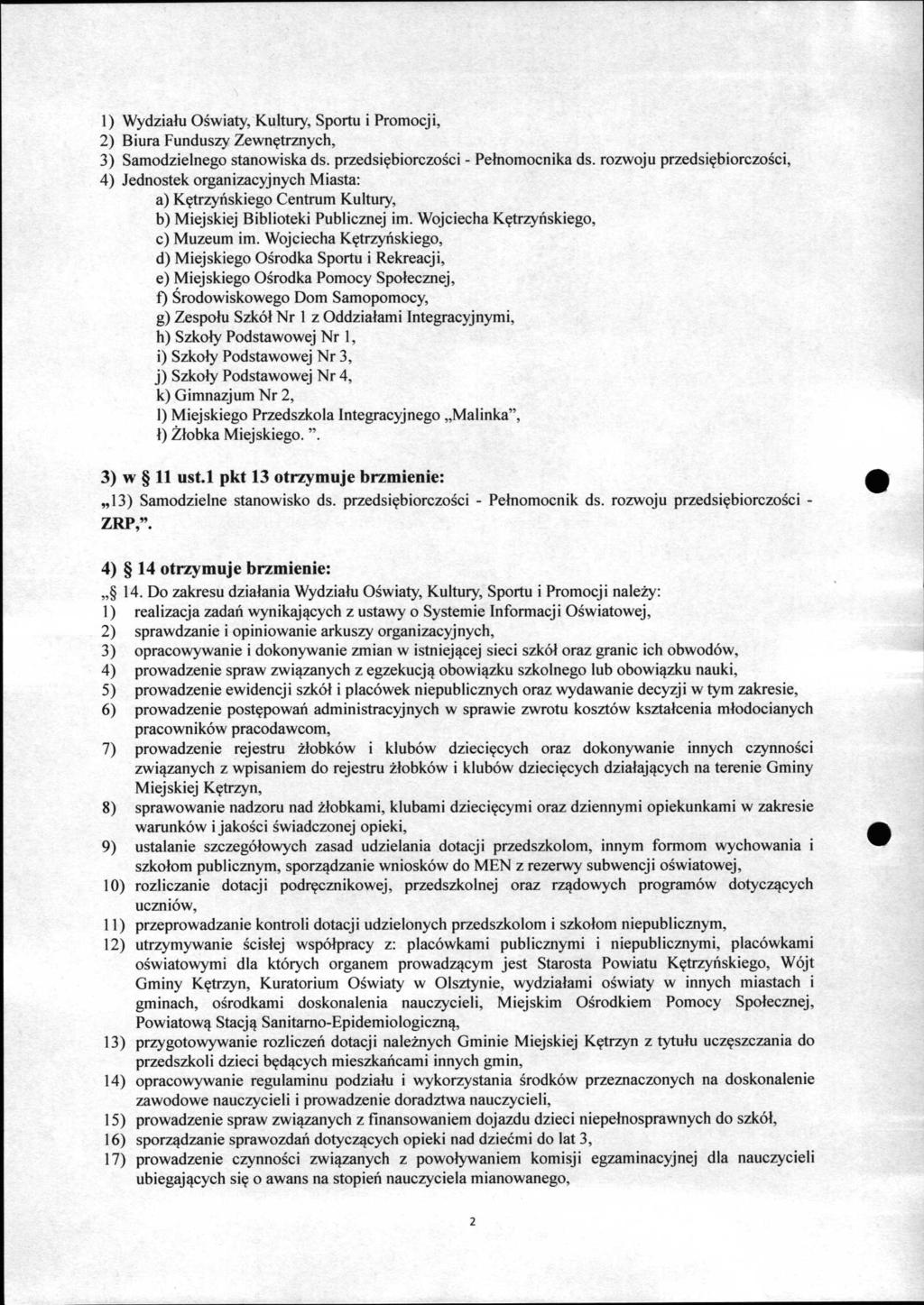 1)Wydziahi Oswiaty, Kultury, Sprtu i Prmcji, 2)Biura Funduszy Zewn^trznych, 3)Samdzielneg stanwiska ds. przedsiebirczsci - Pemmcnika ds.