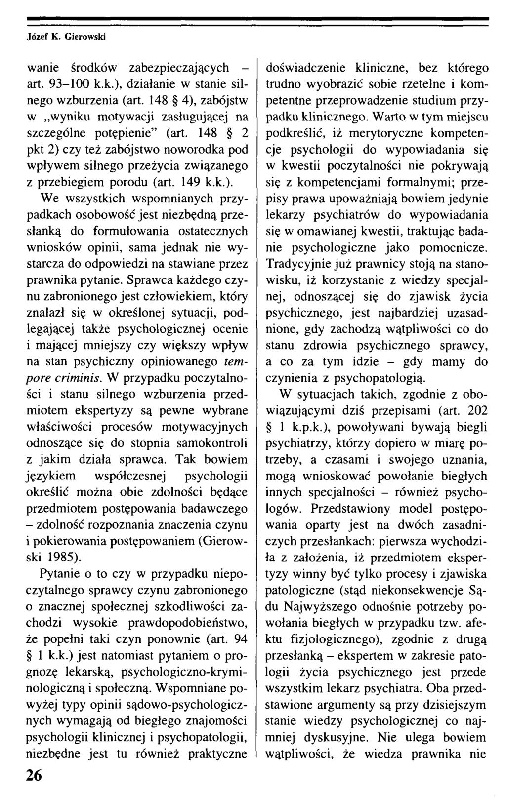 wanie środków zabezpieczających - art. 93-100 k.k.), działanie w stanie silnego wzburzenia (art. 148 4), zabójstw w wyniku motywacji zasługującej na szczególne potępienie (art.