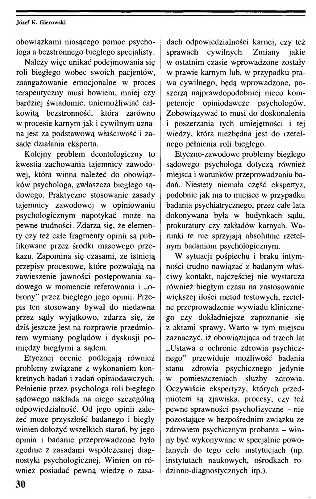 30 obowiązkami niosącego pomoc psychologa a bezstronnego biegłego specjalisty.