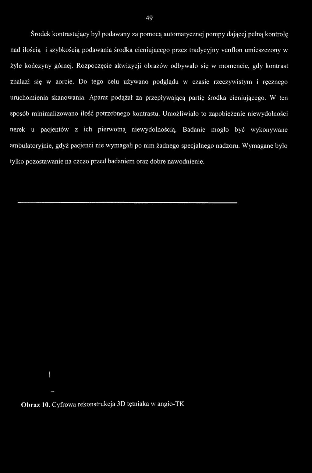 Aparat podążał za przepływającą partię środka cieniującego.