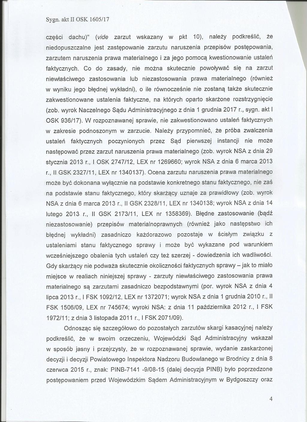 Sygn. akt 11 OSK 1605/17 częśc dachu)" (Vde zarzut wskazany w pkt 10), należy podkreślć, że nedopuszczalne jest zastępowane zarzutu naruszena przepsów postępowana, zarzutem naruszena prawa