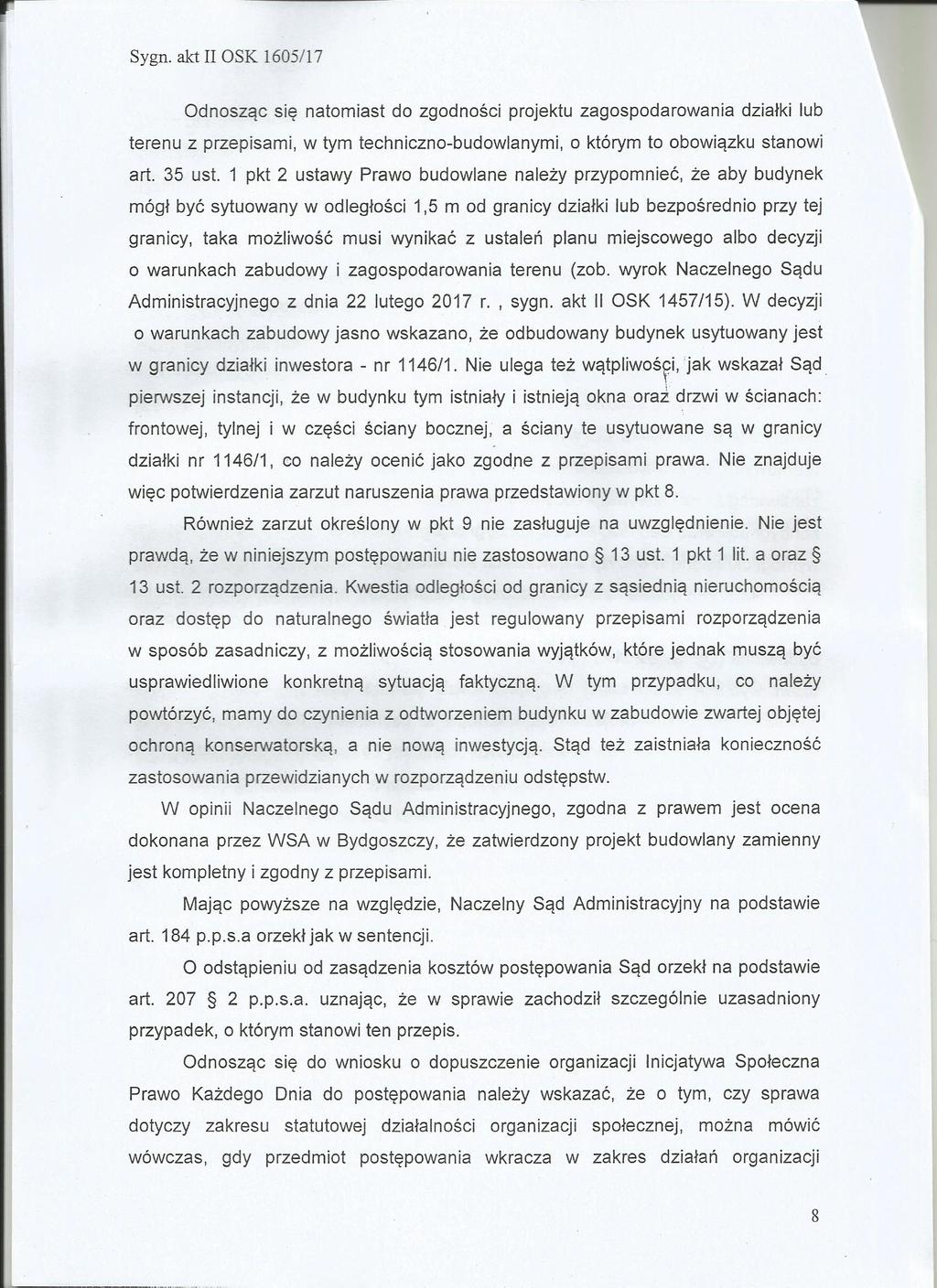 Sygn. akt OSK 1605/17 Odnosząc sę natomast do zgodnośc projektu zagospodarowana dzałk lub terenu z przepsam, w tym technczno budowlanym, o którym to obowązku stanow art. 35 ust.