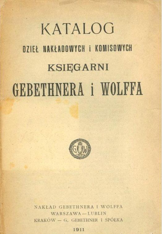 Gebethner i Wolff jedna z największych firm księgarsko-wydawniczych w Polsce w XIX i na początku