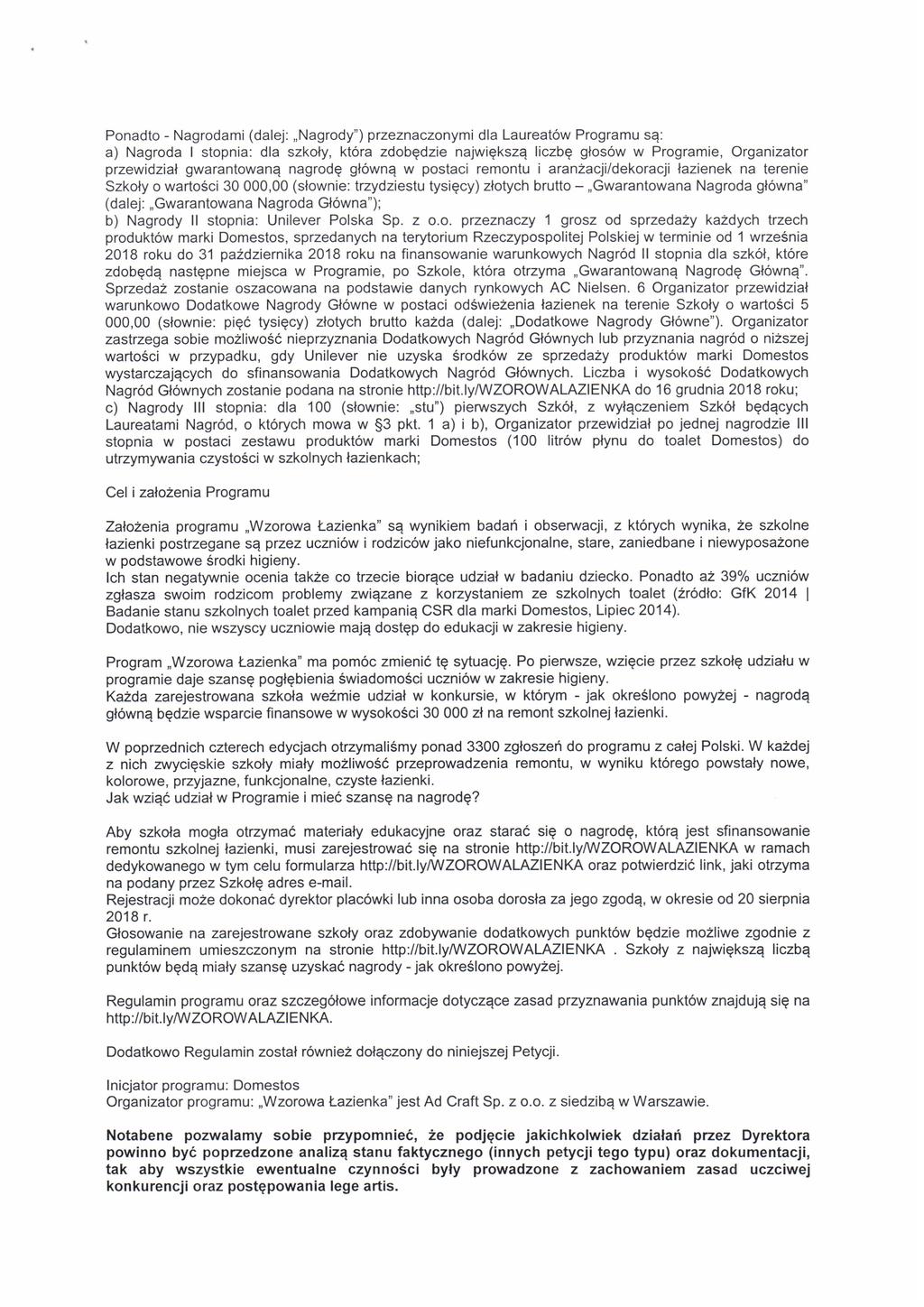 Ponadto - Nagrodami (dalej:,,nagrody") przeznaczonymi dla Laureat6w Programu sq: a) Nagroda I stopnia: dla szkoly, ktora zdobgdzie najwigkszq liczbg glosow w Programie, Organizator przewidzial
