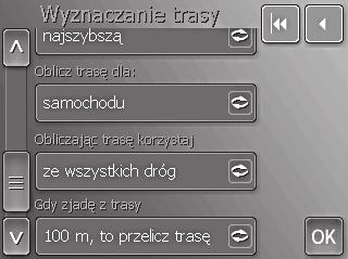 7.6. Opcje trasy Wciśnij w Menu głównym, a następnie, by wejść do ustawień preferencji wyznaczania trasy. Kliknij, by wybrać sposób obliczania trasy.