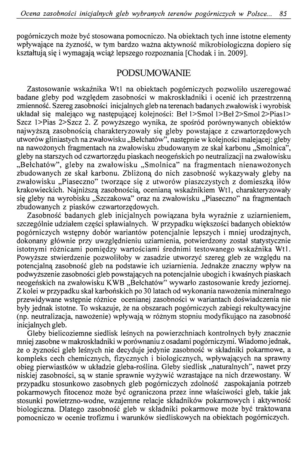 Ocena zasobności inicjalnych gleb wybranych terenów pogórniczych w Polsce... 85 pogórniczych może być stosowana pomocniczo.
