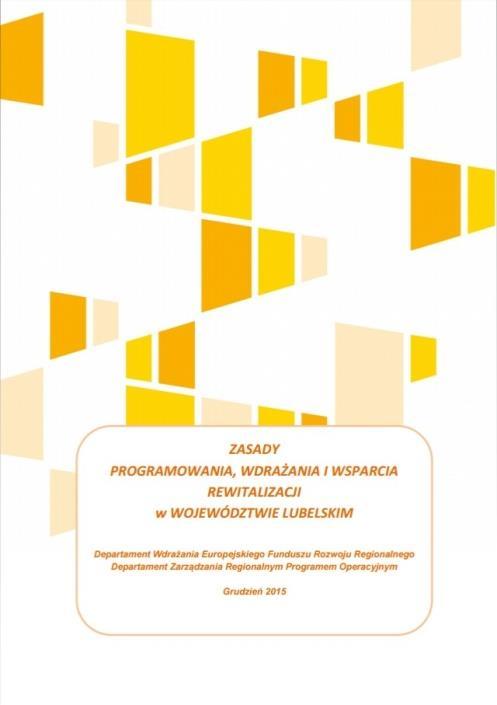 Rozwoju Zasady programowania, wdrażania i wsparcia rewitalizacji w województwie lubelskim Departament Wdrażania