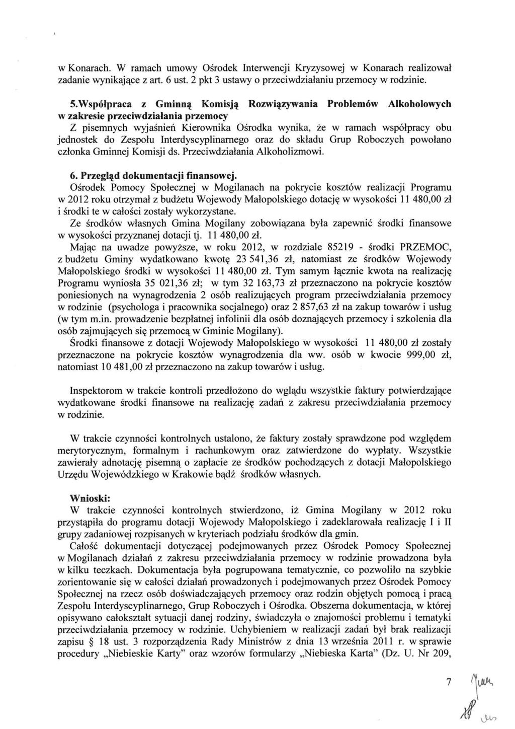 w Konarach. W ramach umowy Osrodek Interwencji Kryzysowej w Konarach realizowal zadanie wynikaj^ce z art. 6 ust. 2 pkt 3 ustawy o przeciwdzialaniu przemocy w rodzinie. 5.