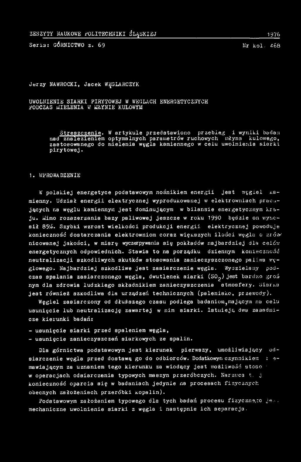Udział energii elektrycznej wyprodukowanej w elektrowniach pracujących r,a węglu kamiennym jest dominującym w bilansie energetycznym kraju.