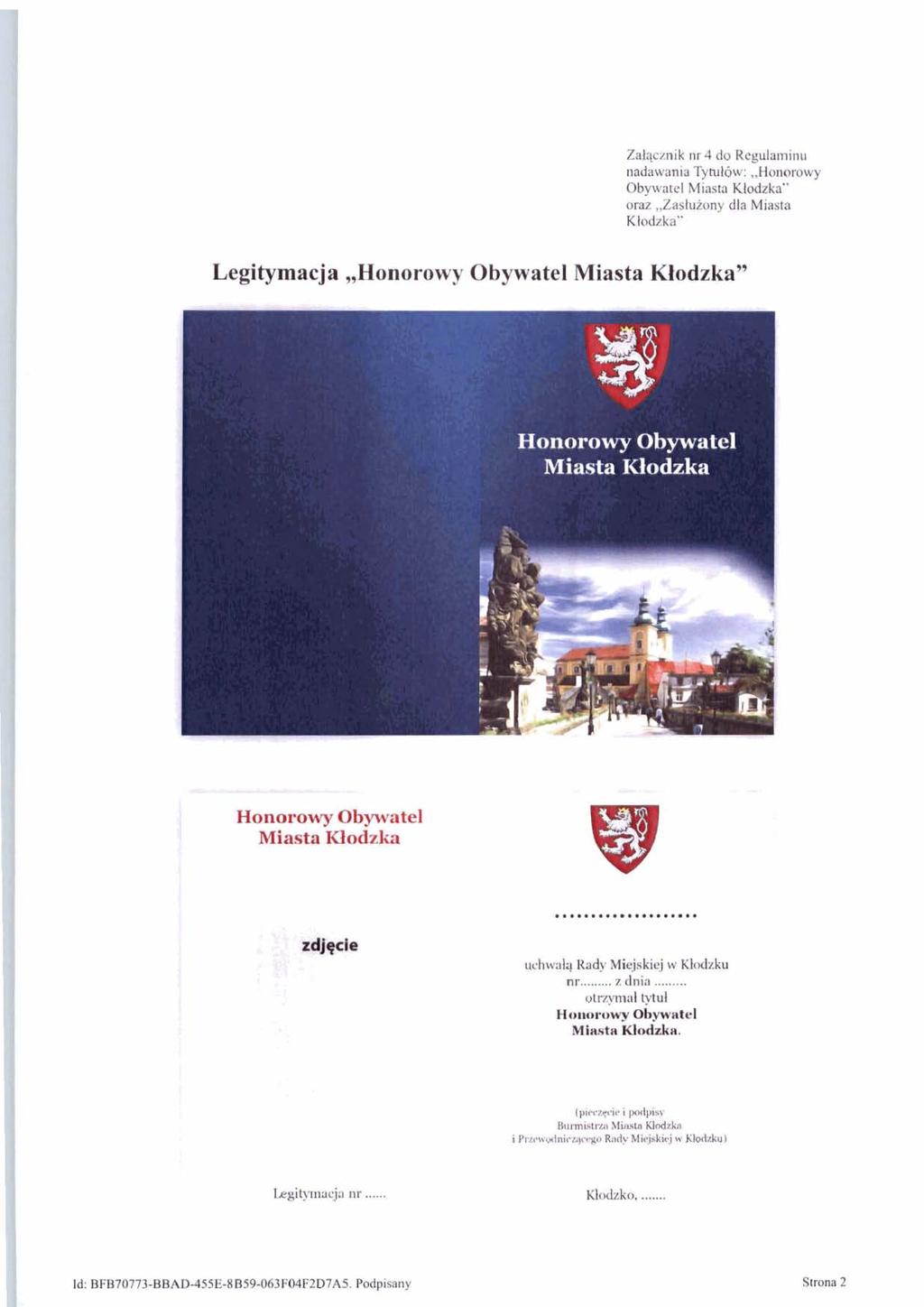 Zalqcznik nr 4 do Regulaminu nadawania Tytufbw:,,tionorowy Obywatel Miasta Kkodzka" oraz,,zasfuiony dla Miasta Klodzka" Legitymacja,,Honorowy Obywatel Miasta Klodzka" Honorowy Obywatel Miasta Klodzka