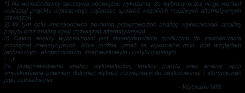 2.5. Opis i ocena wariantów alternatywnych 1) Na wnioskodawcy spoczywa obowiązek wykazania, że wybrany przez niego wariant realizacji projektu reprezentuje najlepsze spośród wszelkich możliwych