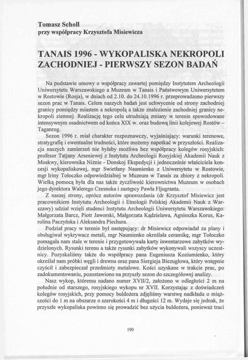 Tomasz Scholl przy współpracy Krzysztofa Misiewicza Τ AN AIS 1996 - WYKOPALISKA NEKROPOLI ZACHODNIEJ - PIERWSZY SEZON BADAŃ Na podstawie umowy o współpracy zawartej pomiędzy Instytutem Archeologii