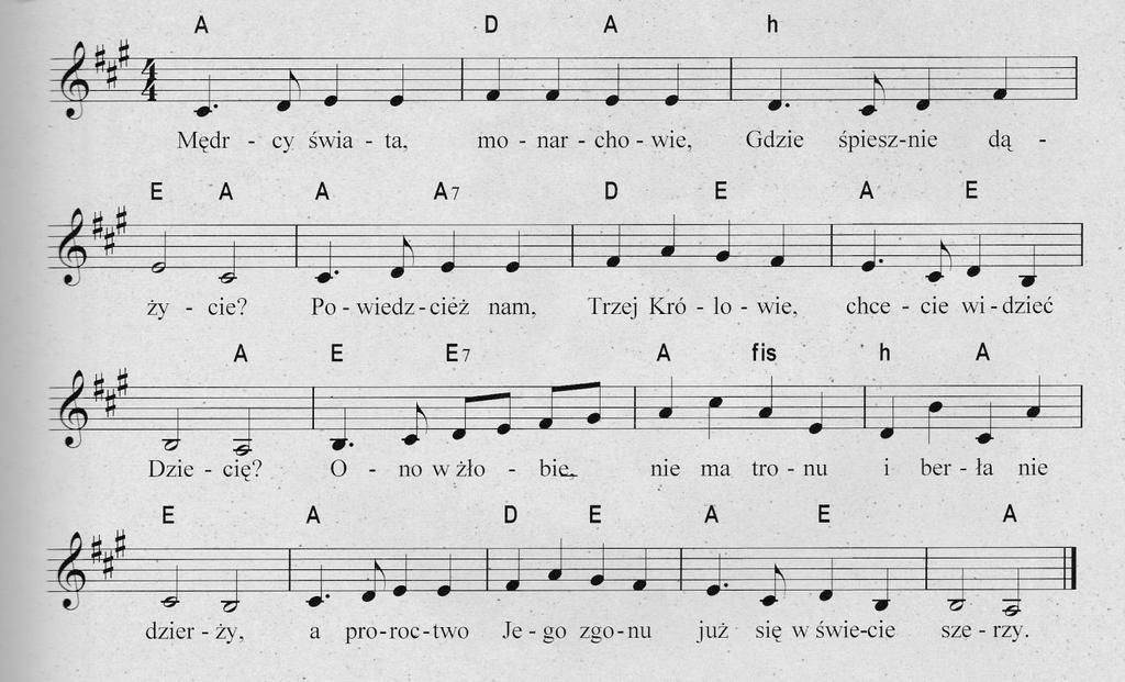Mędrcy świata Mędrcy świata to popularna kolęda z ok. 1870 roku. Pierwszy zapis był w Śpiewniczku zawierającym pieśni kościelne ks. Jana Siedleckiego z 1878 roku.