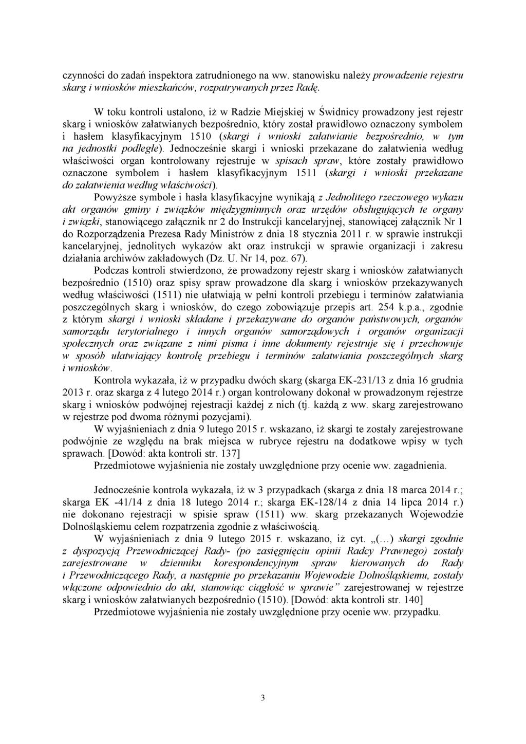 czynności do zadań inspektora zatrudnionego na ww. stanowisku należy prowadzenie rejestru skarg i wniosków mieszkańców, rozpatrywanych przez Radę.