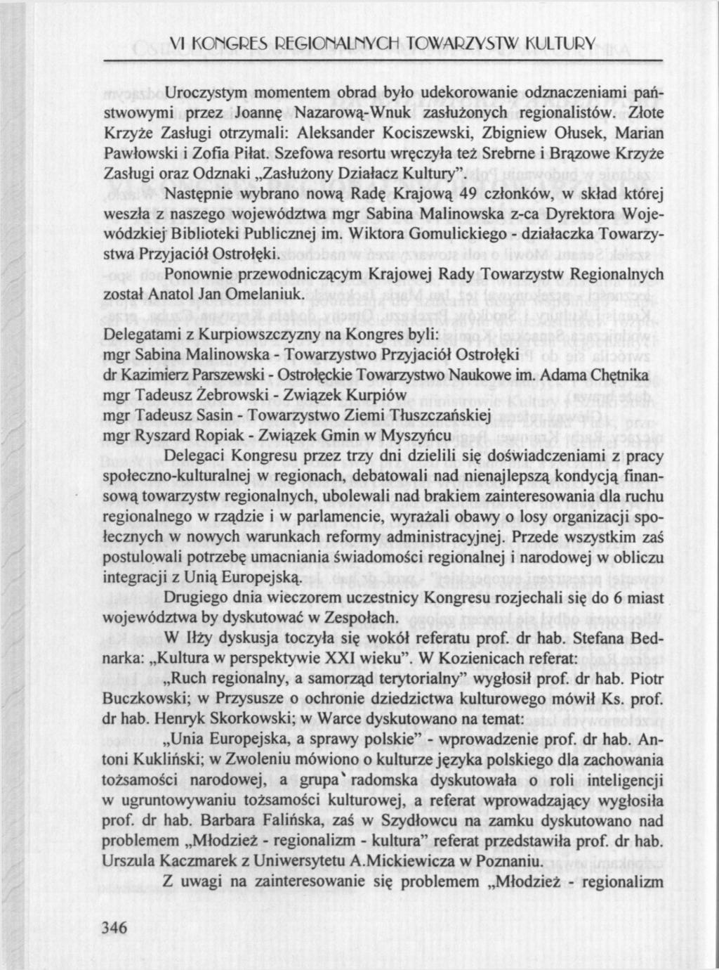 VI KOMGRES REGIOhALMYCH TOWARZYSTW KULTURY Uroczystym momentem obrad było udekorowanie odznaczeniami państwowymi przez Joannę Nazarową-Wnuk zasłużonych regionalistów.