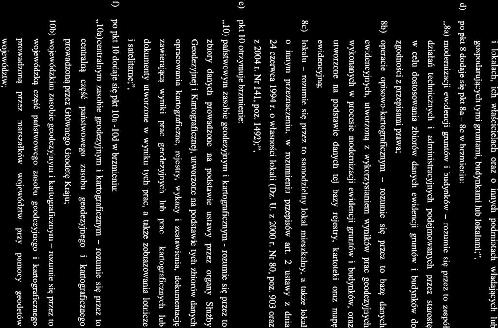 rozumie 8c rozumie rozumie rozumie 3 i lokalach, ich właścicielach oraz o innych podmiotach władających lub gospodarujących tymi gruntami, budynkami lub lokalami;, d) po pkt 8 dodaje się pkt 8a w