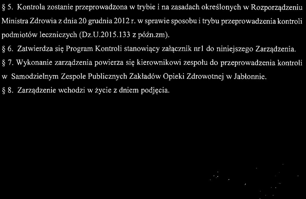 Zatwierdza się Program Kontroli stanowiący załącznik nrl do niniejszego Zarządzenia. 7.