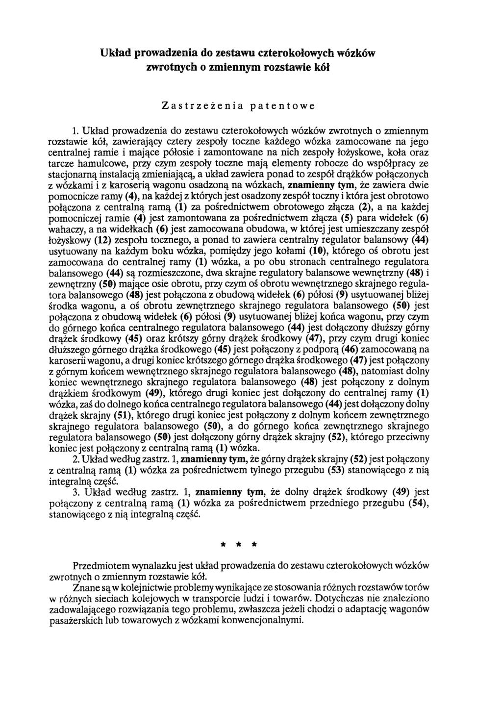 Układ prowadzenia do zestawu czterokołowych wózków zwrotnych o zmiennym rozstawie kół Zastrzeżenia patentowe 1.