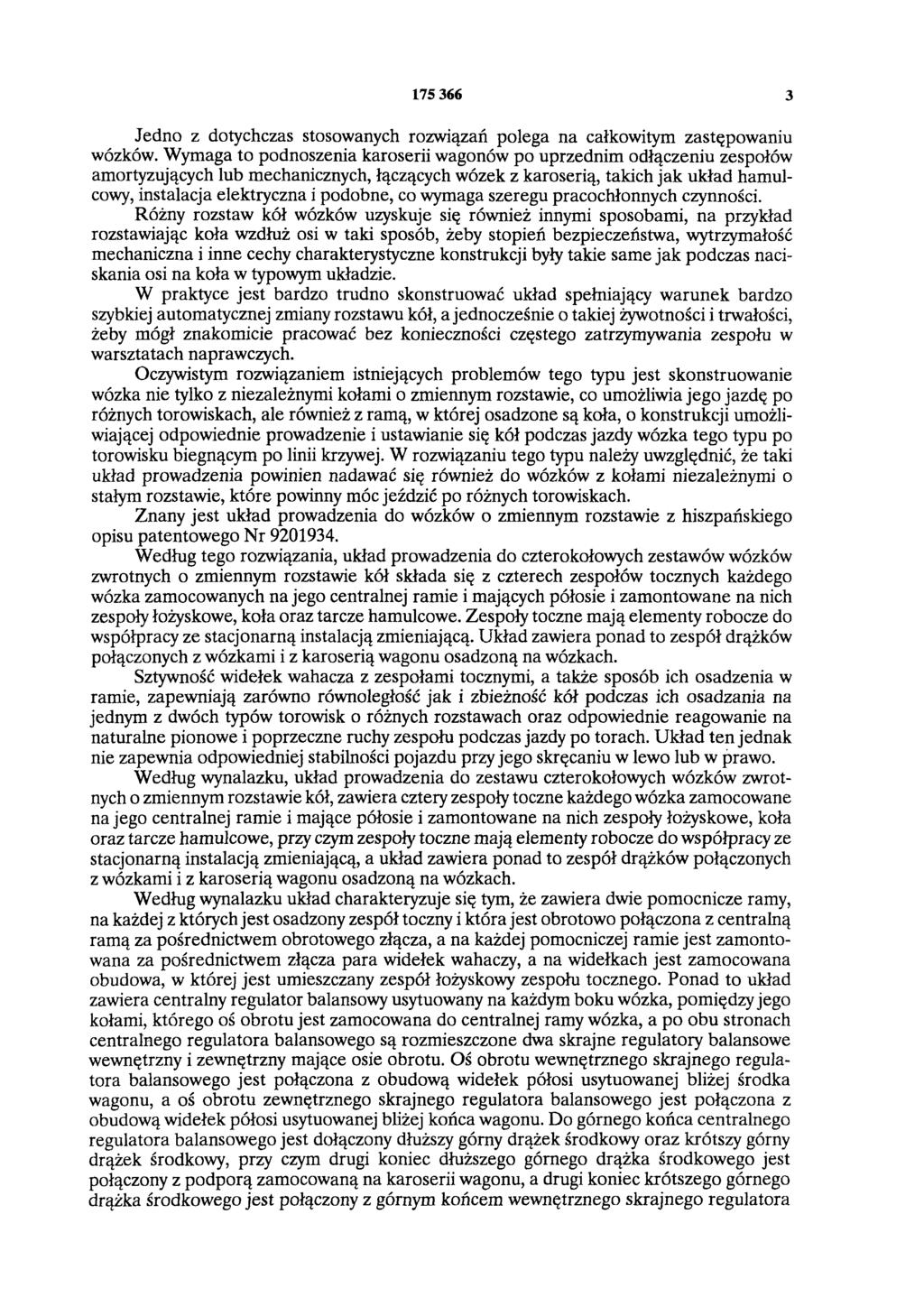 3 Jedno z dotychczas stosowanych rozwiązań polega na całkowitym zastępowaniu wózków.