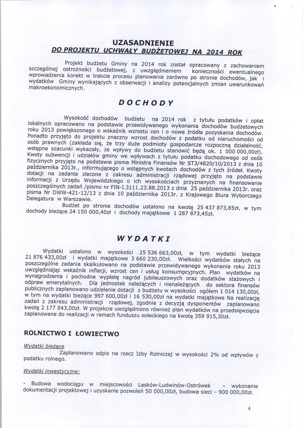 UZASADII D PRJKTU UCHW AŁY BUDŻTW J A 2 0 4 R K P rjekt bużetu G m iny na 204 rk zstał praw any z zahwaniem szzególnej strżnsi bużetw ej, z uw zglęnieniem knieznśi ewentualnea wprwazenia k re kt w