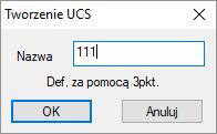 - Wybierz, aby zdefiniować układ współrzędnych. In the dialog box type a name and press ΟΚ.