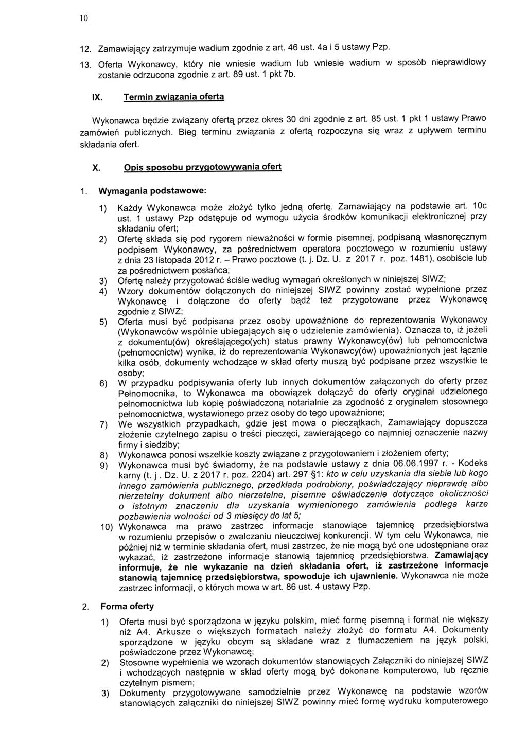 10 12. Zamawiajetcy zatrzymuje wadium zgodnie z art. 46 ust. 4a i 5 ustawy Pzp. 13.
