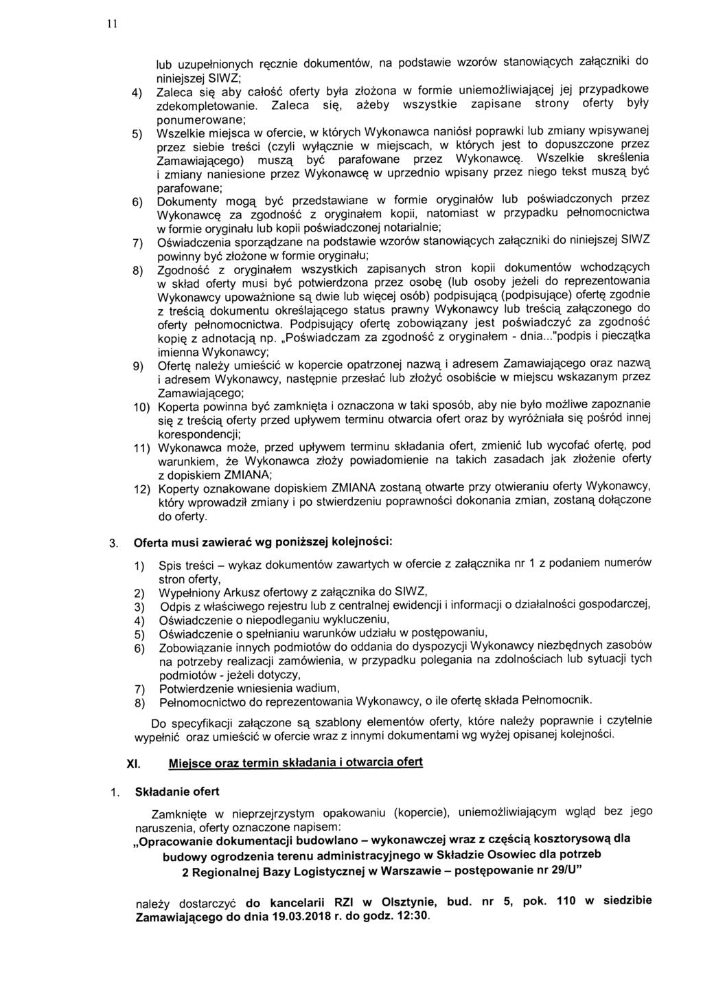 11 lub uzupetnionych r^cznie dokumentow, na podstawie wzorow stanowietcych zatetczniki do niniejszej SIWZ; 4) Zaieca s\q aby catosc oferty byta ztozona w formie uniemozliwiajetcej jej przypadkowe