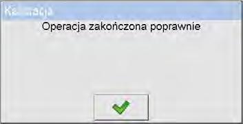 Po zakończonej procedurze kalibracji na wyświetlaczu wagi pojawi się komunikat: Potwierdź komunikat przyciskiem.