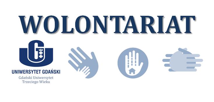 ZAPROSZENIE DO WOLONTARIATU Jeśli jesteś gotowy pomagać innym lub sam potrzebujesz pomocy, to zapraszamy do WOLONTARIATU OPIEKUŃCZEGO, który powstał dla SŁUCHACZY GDAŃSKIEGO UNIWERSYTETU TRZECIEGO