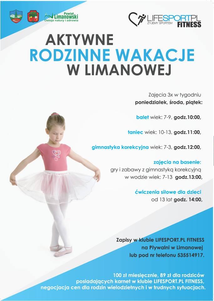 AKTYWNE RODZINNE WAKACJE lifesport.pl Poniedziałek, środa, piątek: BALET: godz.10:00, (7-9 lat) TANIEC: godz. 11:00, (10-13 lat) GIMNASTYKA KOREKCYJNA: godz.