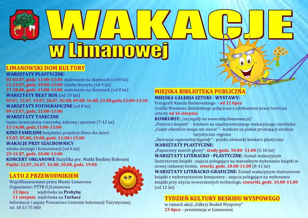 Ulicznymi, czy zaproszenie na wspólne świętowanie Dni Limanowej`2013. Przedstawiona na plakatach wakacyjna oferta pozwoli dzieciom i młodzieży wybrać ciekawe zajęcia w kręgu swoich zainteresowań.