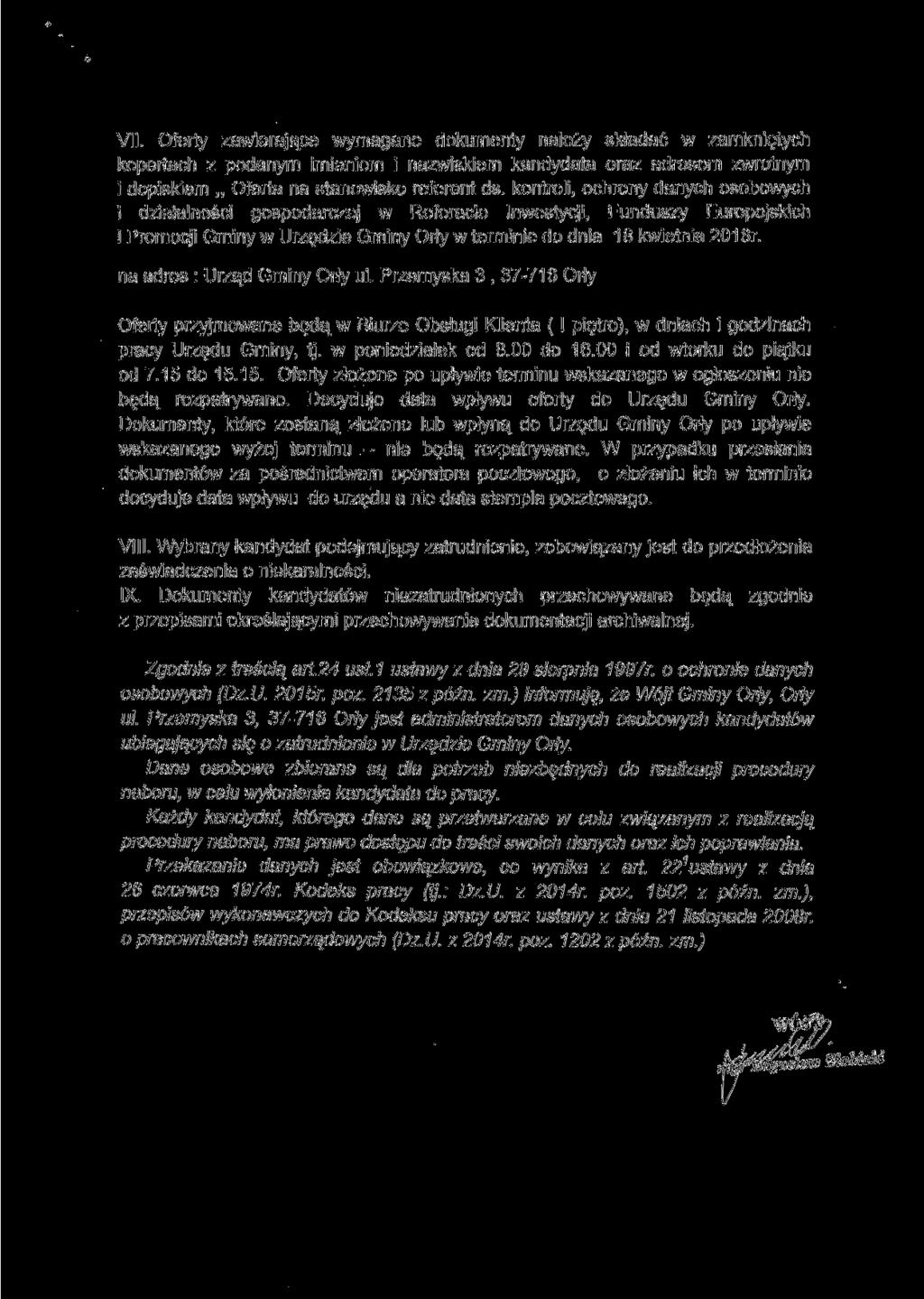 VII. Oferty zawierające wymagane dokumenty należy składać w zamkniętych kopertach z podanym imieniem i nazwiskiem kandydata oraz adresem zwrotnym i dopiskiem,, Oferta na stanowisko referent ds.