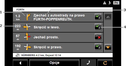 1 Pole-strzałka przedstawia schematyczny obraz następnego skrzyżowania, na którym będziesz skręcał. 2 Obok pojawia się odległość do tego skrzyżowania.